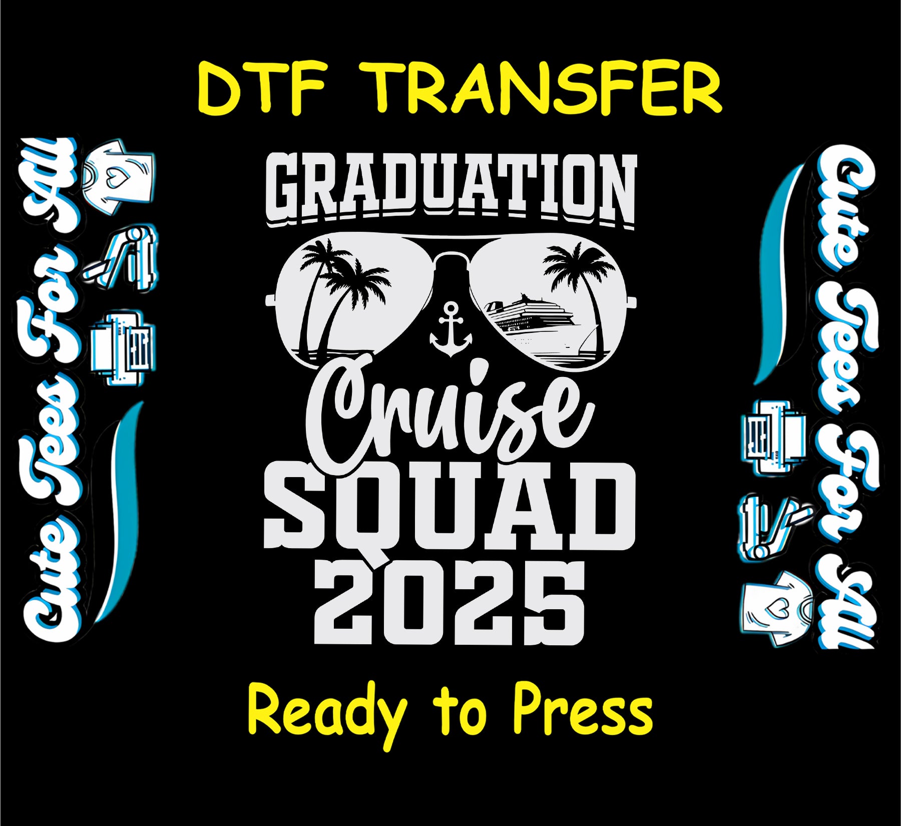 DTF transfer with graduation cruise squad 2025 and sunglasses with cruise scene.
