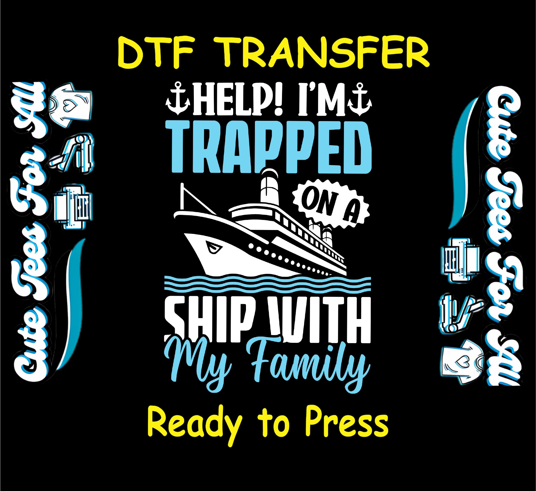 Funny DTF transfer with cruise ship and text “Help I’m Trapped on a Ship with My Family”