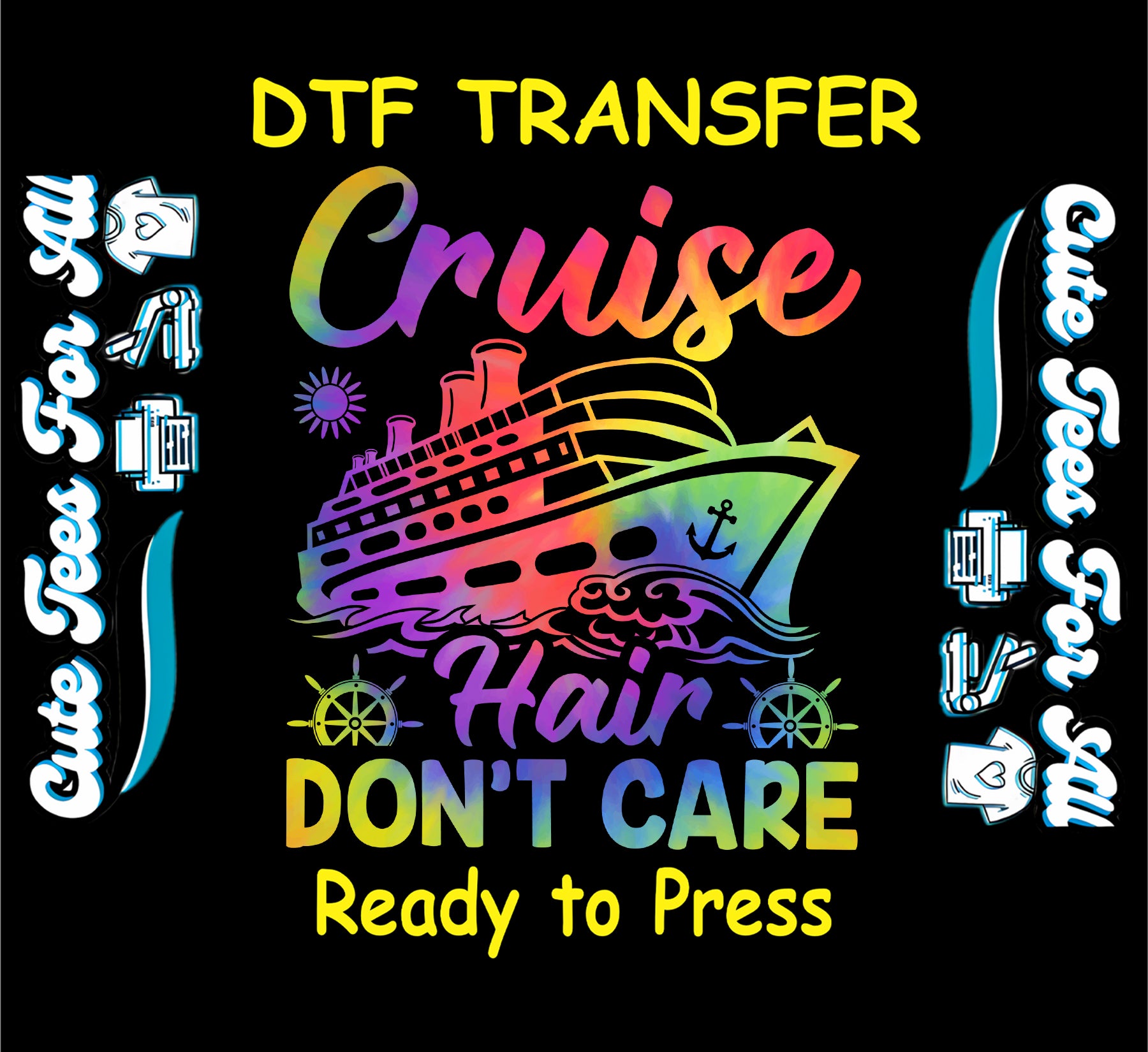 Cruise Hair Don't Care DTF transfer with rainbow ship and nautical wheels.