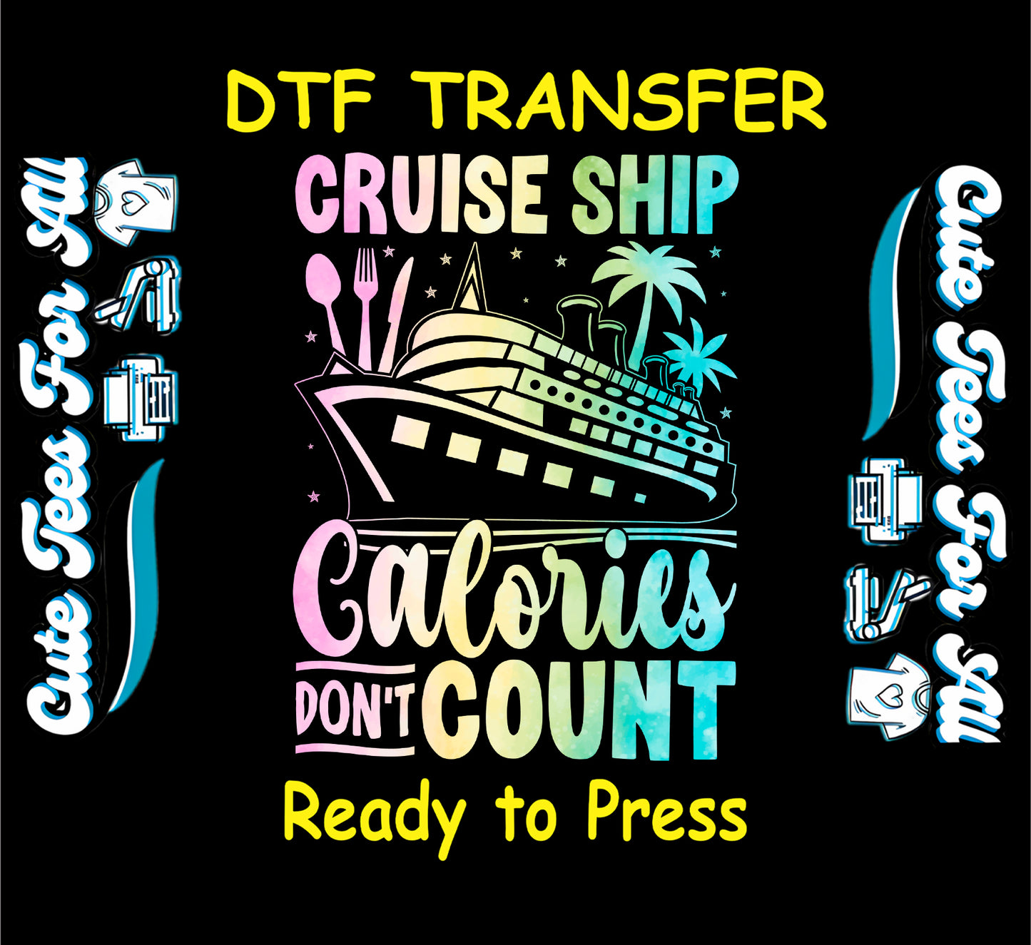 Cruise ship DTF transfer with utensils, palm trees, and text Calories Don’t Count.