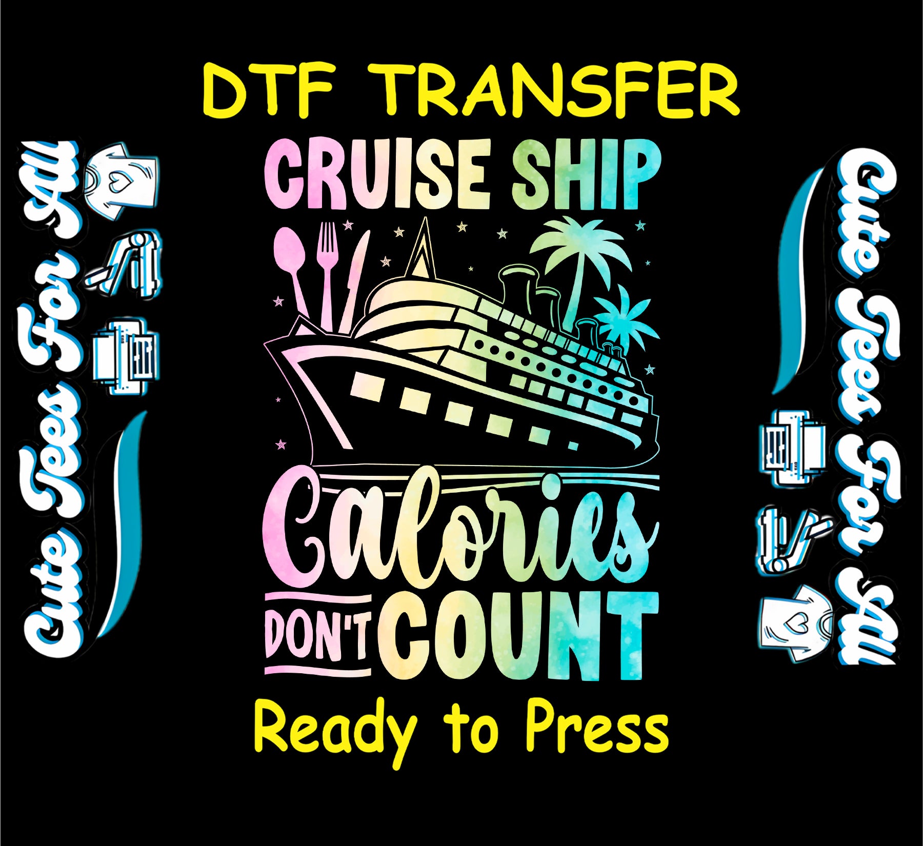 Cruise ship DTF transfer with utensils, palm trees, and text Calories Don’t Count.