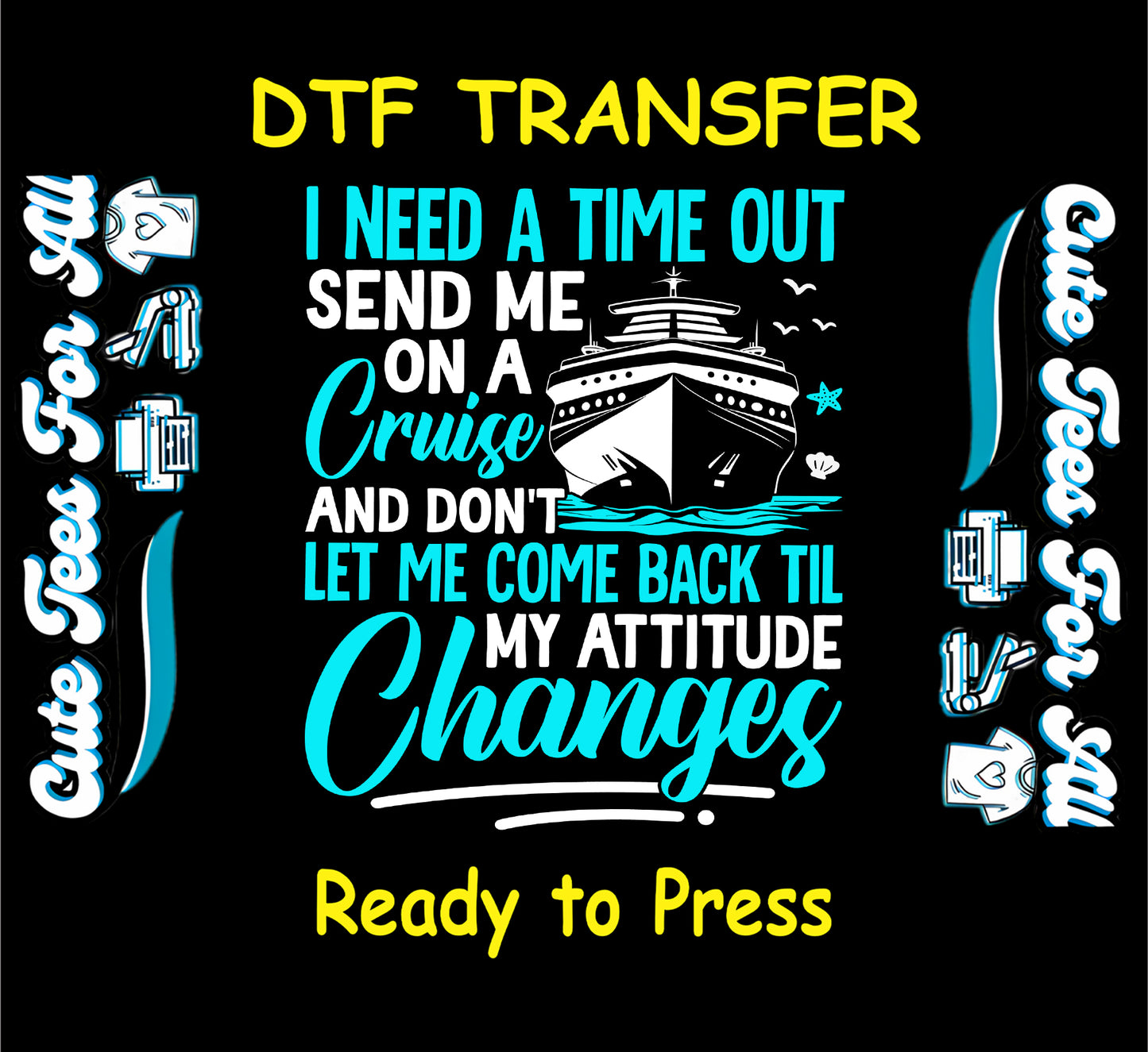 DTF transfer with cruise ship and quote about needing a time out to reset attitude.