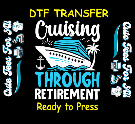 Cruise ship with palm tree and "Cruising Through Retirement" DTF transfer for retirees.
