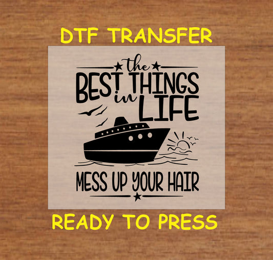 Cruise ship with "The Best Things in Life Mess Up Your Hair" DTF transfer.