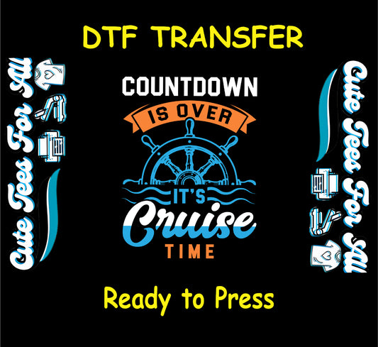 Ship wheel with "Countdown Is Over It's Cruise Time" cruise DTF transfer.