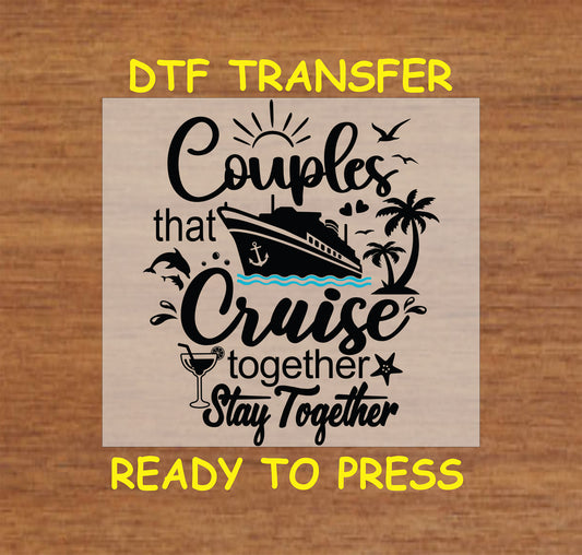 Cruise ship with palm trees and "Couples That Cruise Together Stay Together" DTF transfer.