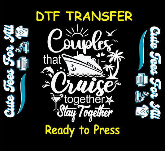 White ink cruise ship with "Couples That Cruise Together Stay Together" DTF transfer for dark shirts.