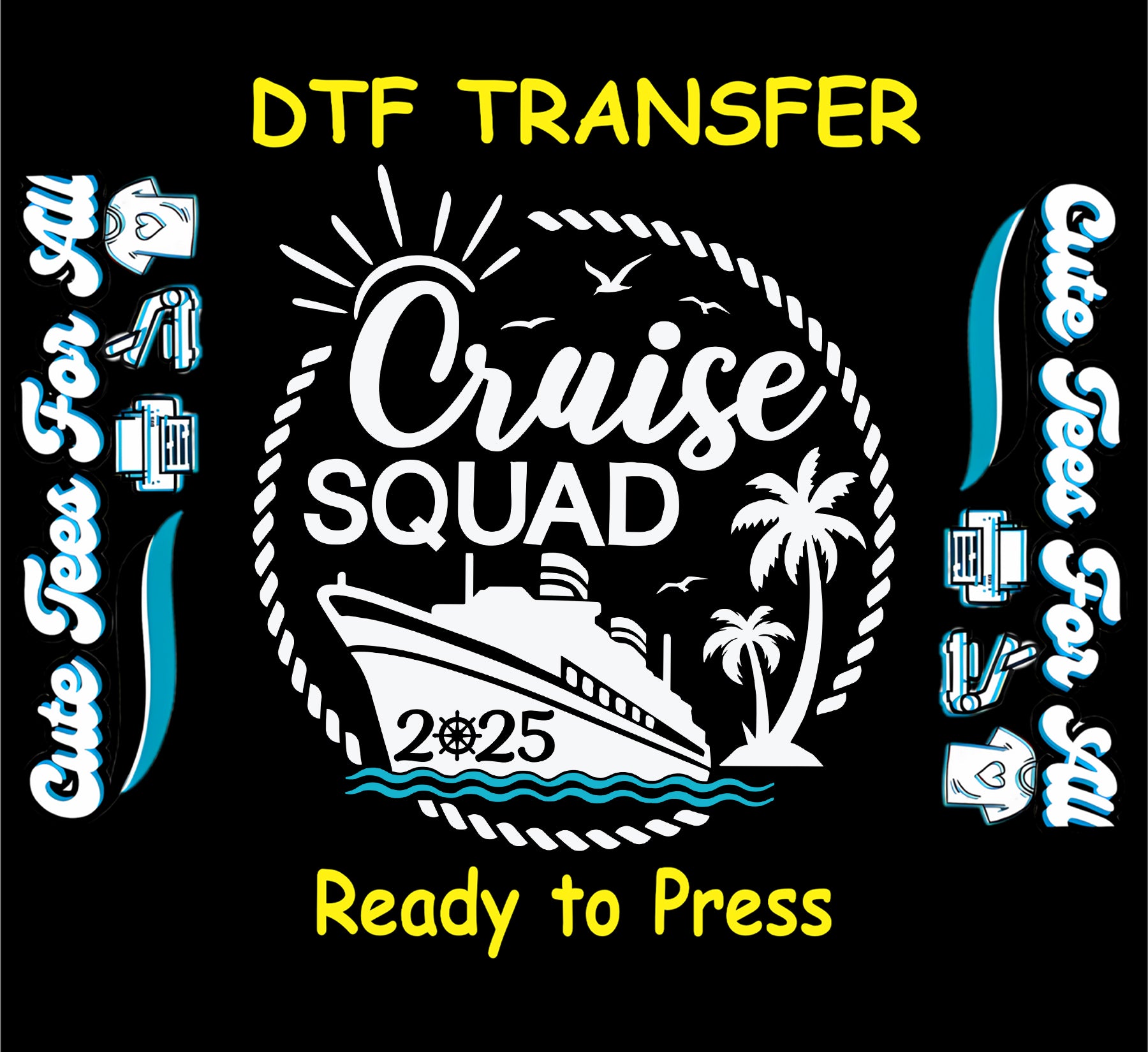 White ink Cruise Squad 2025 DTF transfer with ship, palm trees, and nautical rope frame.