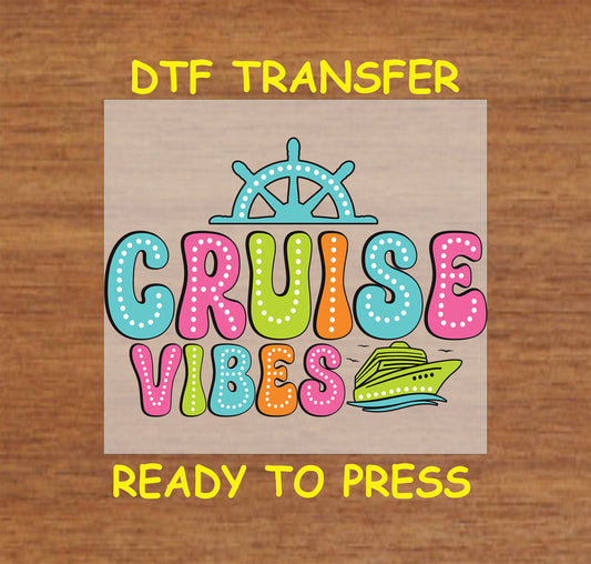 Colorful Cruise Vibes DTF transfer with ship wheel, cruise ship, and playful lettering.