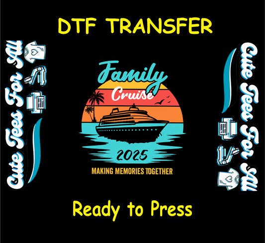 Family Cruise 2025 DTF transfer with sunset, cruise ship, palm trees, and "Making Memories Together" quote.