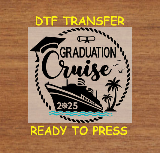 Graduation Cruise 2025 DTF transfer with cruise ship, palm trees, graduation cap, and diploma scroll.