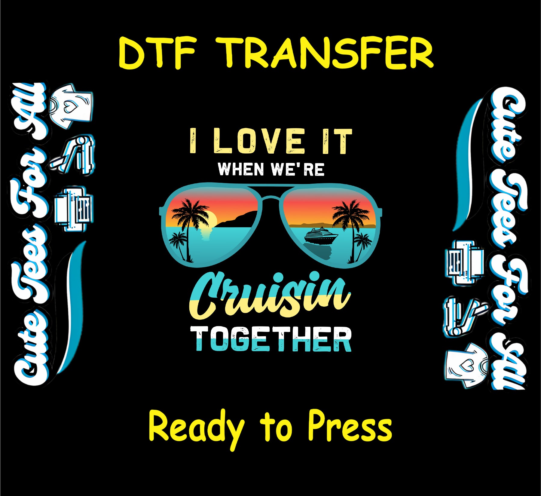 Cruisin Together DTF transfer with sunglasses, sunset, cruise ship, and palm trees.