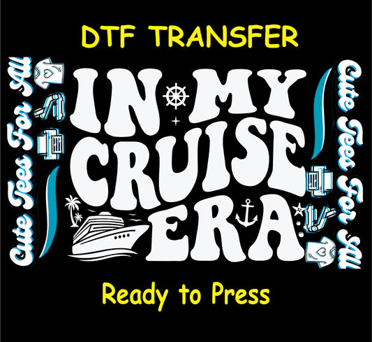 In My Cruise Era white ink DTF transfer with retro lettering, cruise ship, and palm trees.