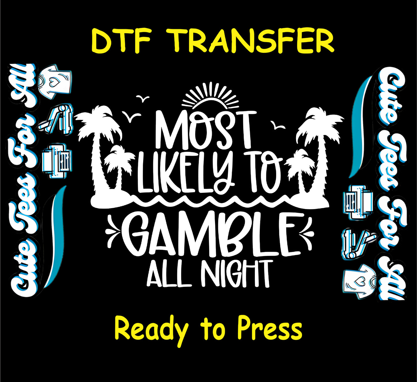 Most Likely to Gamble All Night DTF transfer with tropical palm trees, waves, sun, and birds.