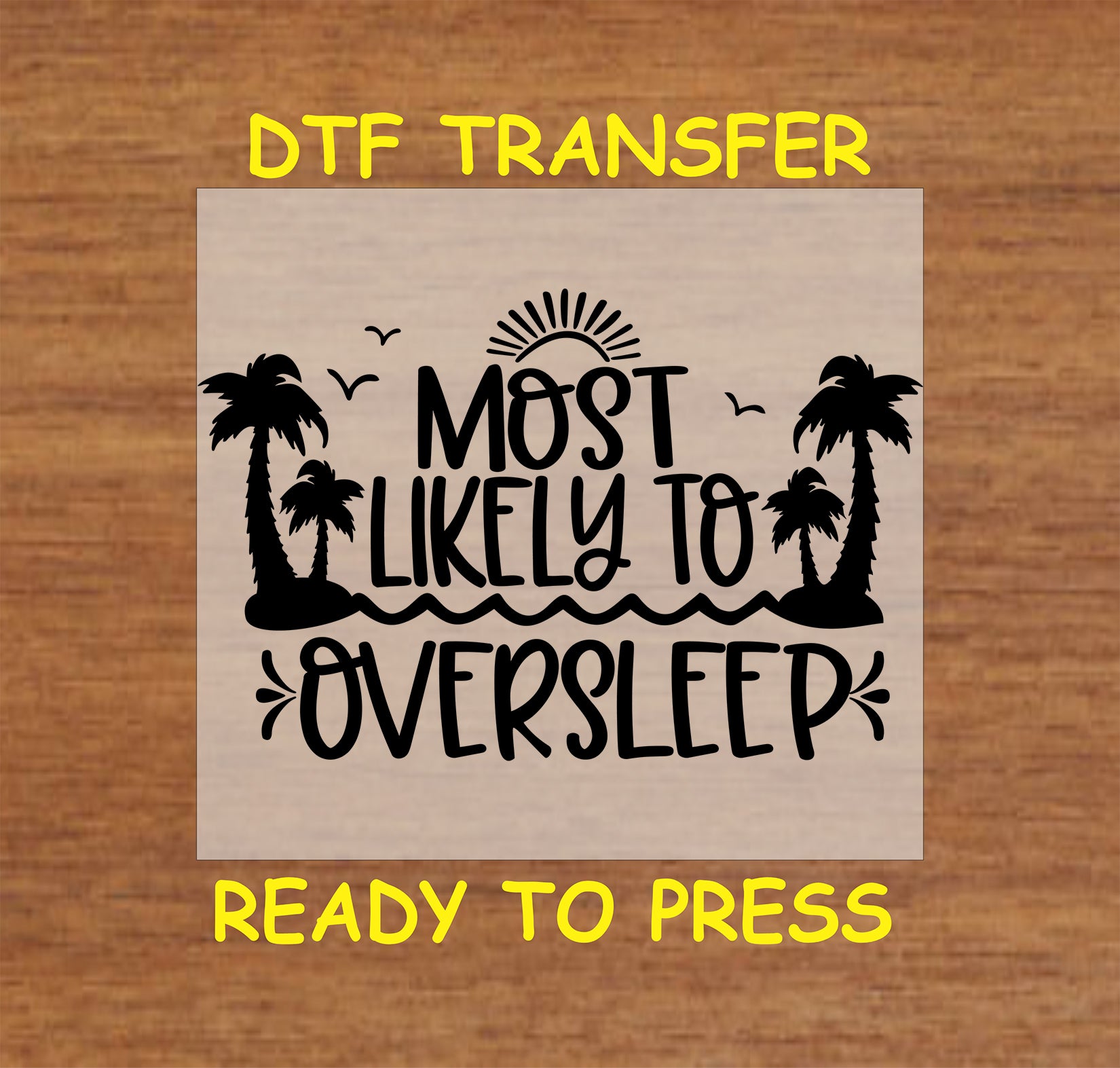 Most Likely to Oversleep cruise DTF transfer with palm trees and sunrise for light shirts.