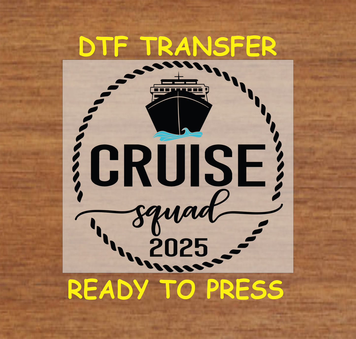Cruise Squad 2025 DTF transfer with cruise ship, rope border, and ocean waves.