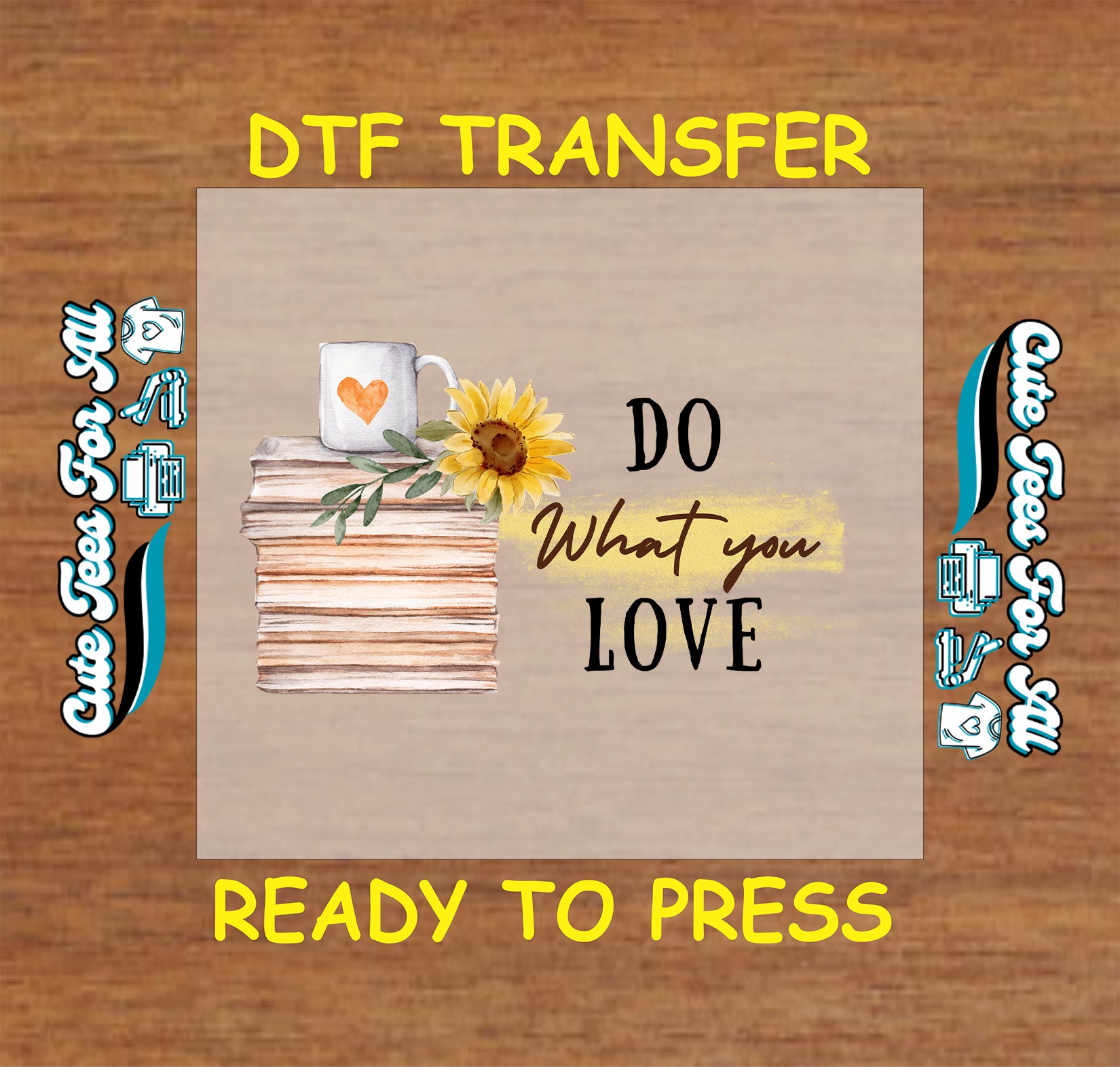 Do What You Love DTF transfer with stacked books, sunflower, and coffee mug.