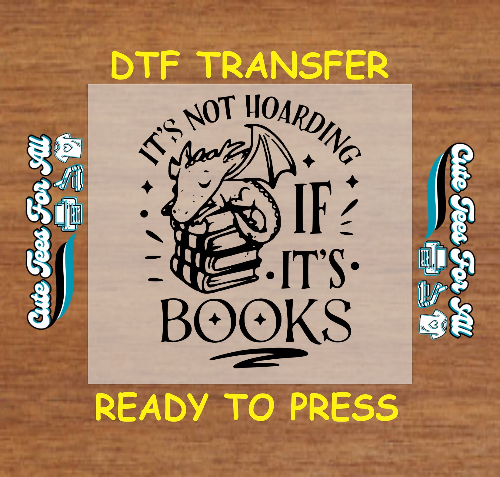 It's Not Hoarding If It's Books DTF transfer with cute dragon holding books.