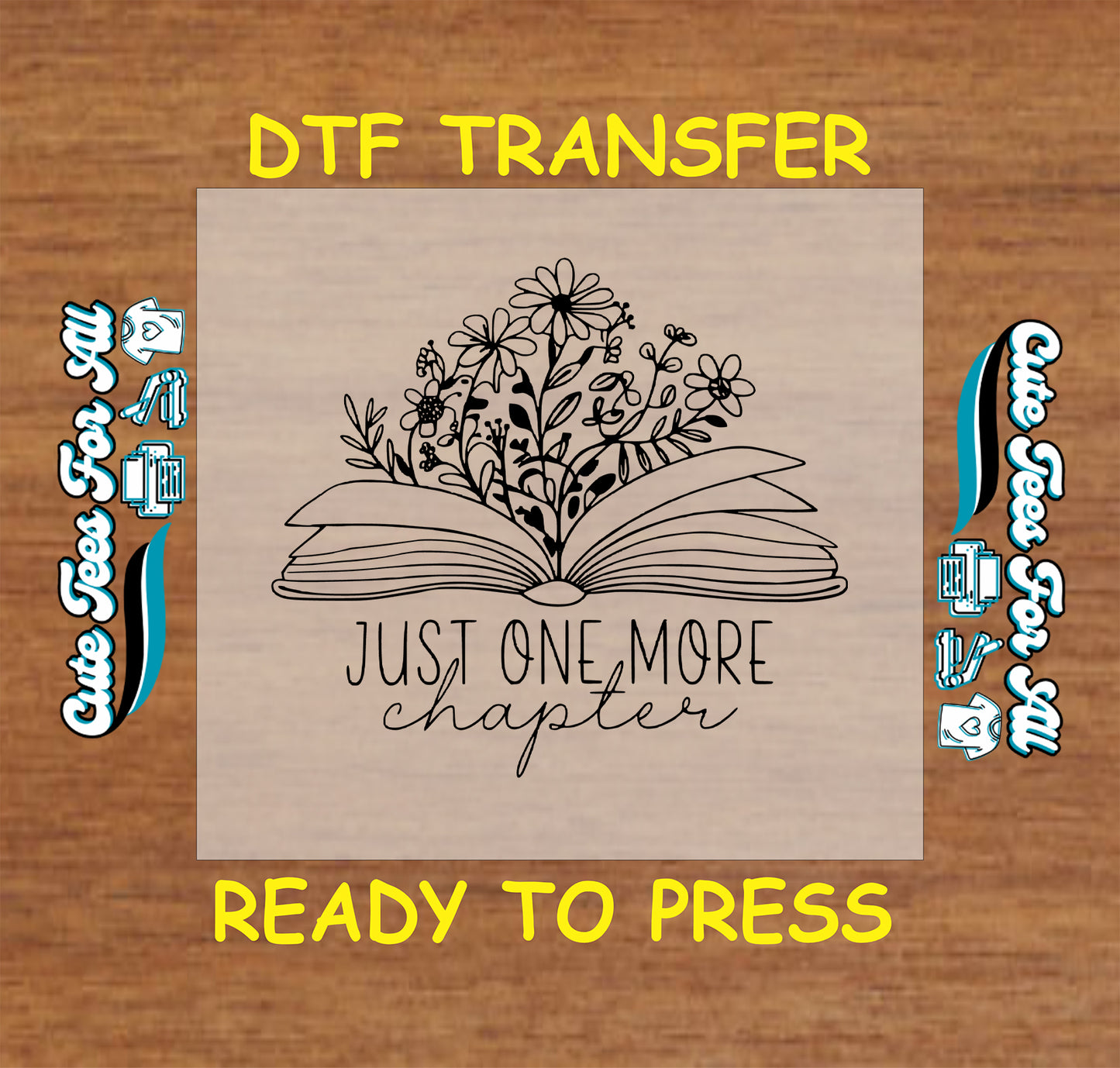 Just One More Chapter DTF transfer with floral bouquet growing from an open book.