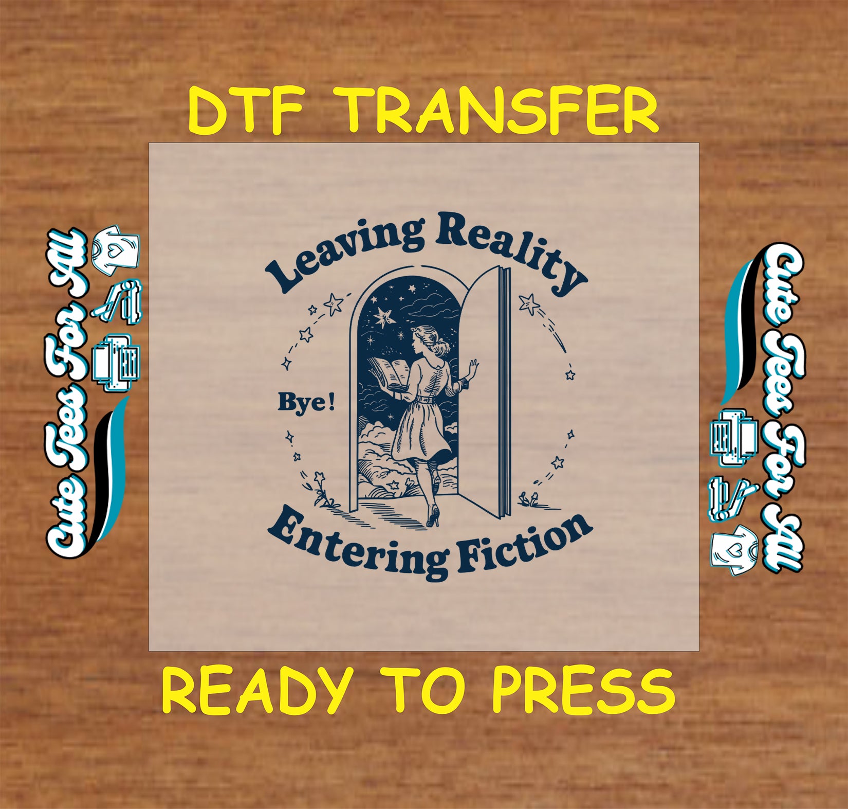DTF transfer with woman stepping into starry book world and text “Leaving Reality, Entering Fiction”