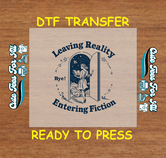 DTF transfer with woman stepping into starry book world and text “Leaving Reality, Entering Fiction”