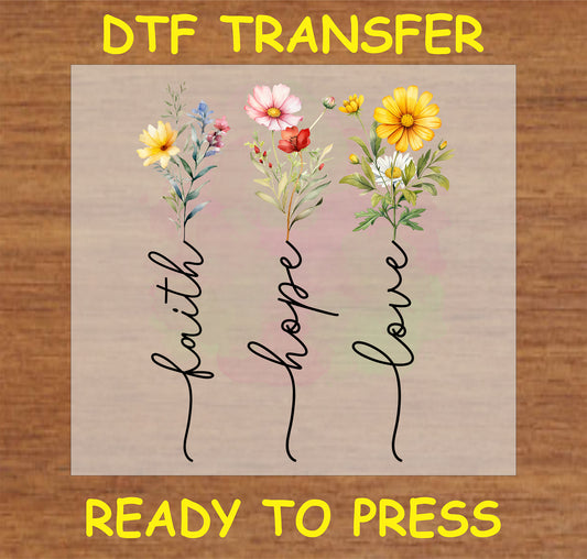 "Faith, Hope, Love DTF Transfer featuring a floral design for uplifting projects"