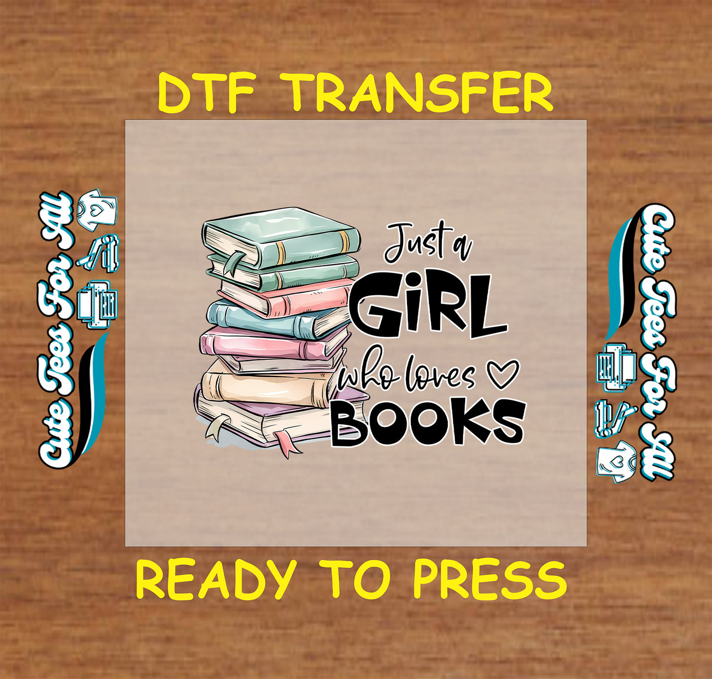 Pastel DTF transfer with stacked books and “Just a Girl Who Loves Books” quote.