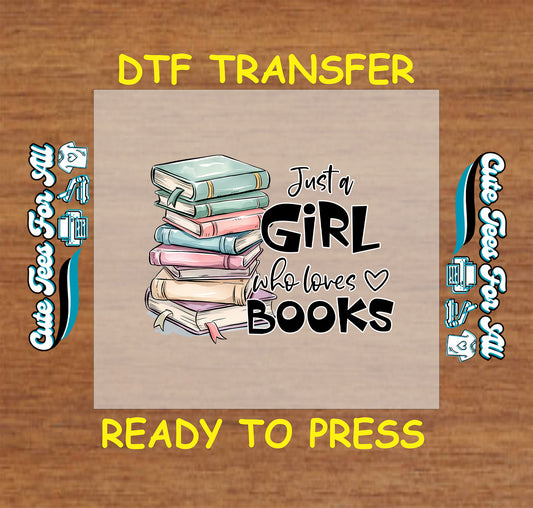 Pastel DTF transfer with stacked books and “Just a Girl Who Loves Books” quote.