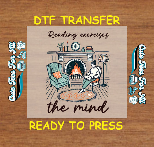 DTF transfer showing woman reading by fireplace with quote “Reading exercises the mind”