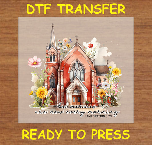 "His Mercies Are New Every Morning DTF Transfer featuring a church and floral design for faith-based projects"