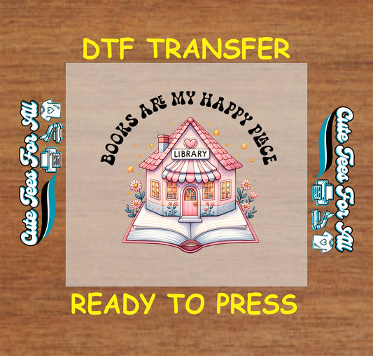 DTF transfer with pastel cottage-style library sitting in an open book and text “Books Are My Happy Place”