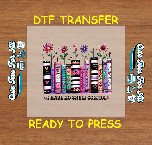 
DTF transfer with colorful books and flowers and text “I have no shelf control”