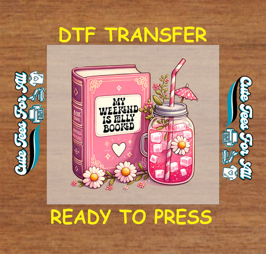 DTF transfer with pink book, lemonade mason jar, and text “My weekend is fully booked”
