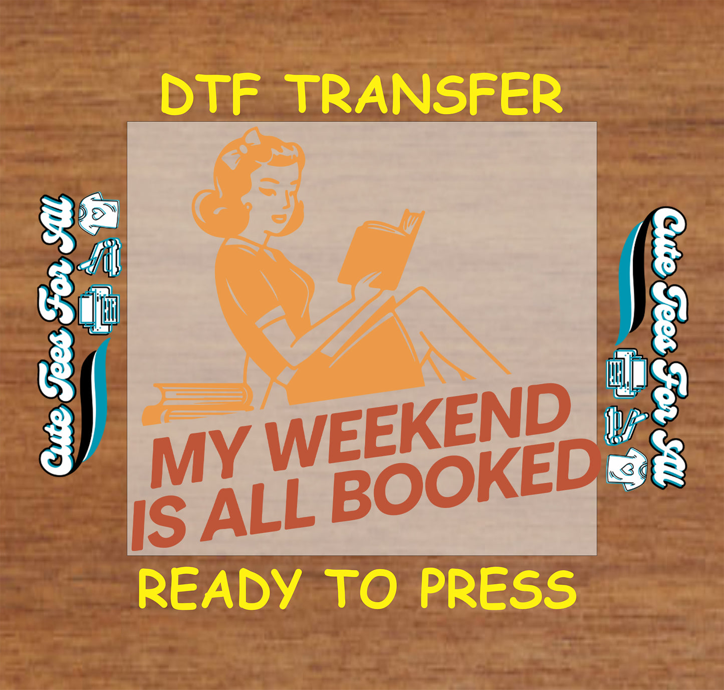 Retro woman reading with text “My Weekend is All Booked” DTF transfer.