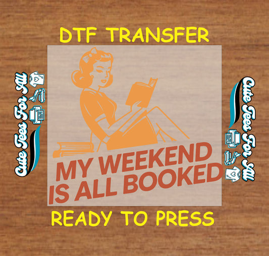 Retro woman reading with text “My Weekend is All Booked” DTF transfer.