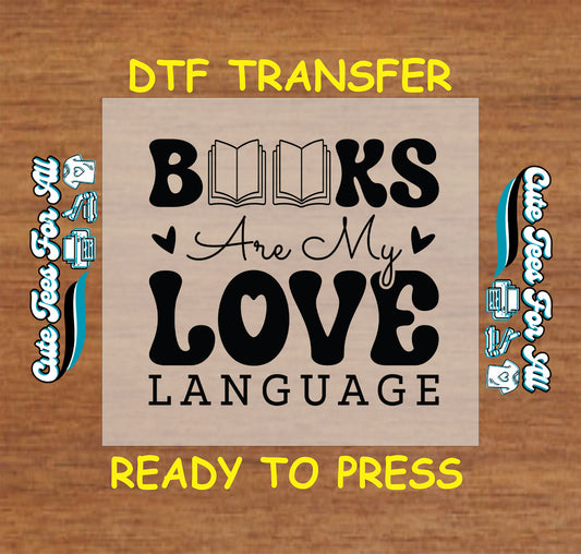 DTF transfer with open book and “Books Are My Love Language” quote.