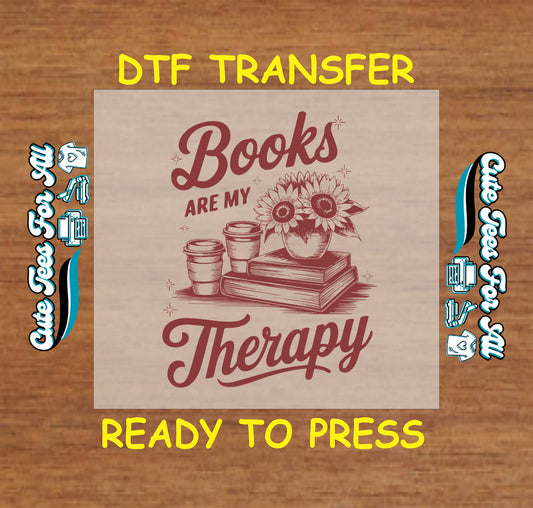 DTF transfer with coffee cups, books, sunflowers, and “Books Are My Therapy” quote.