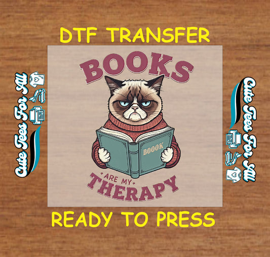 DTF transfer with grumpy cat reading a book and text “Books Are My Therapy”