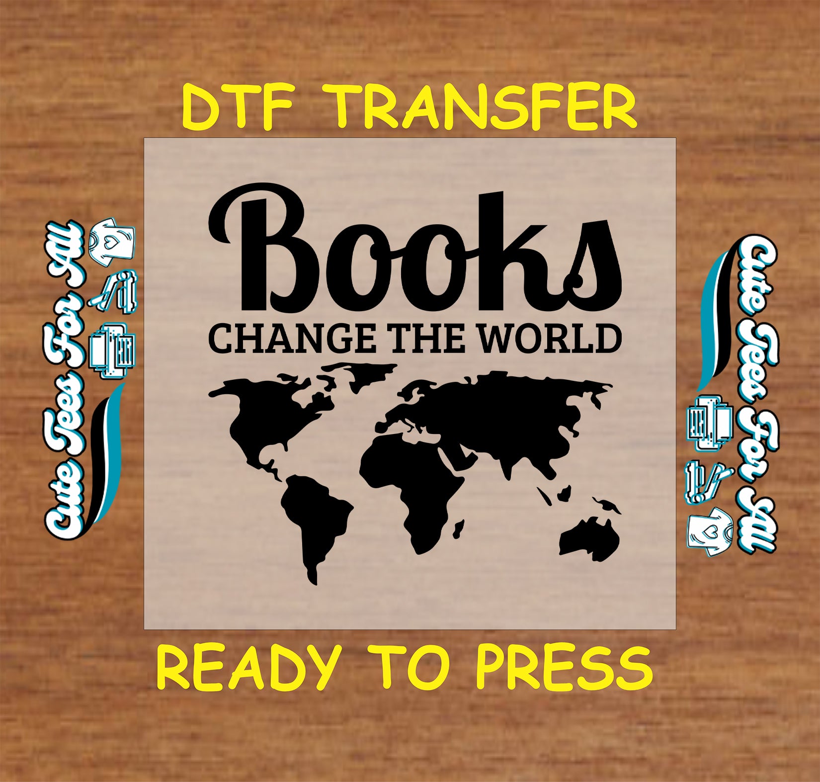 DTF transfer with “Books Change the World” text and world map silhouette.