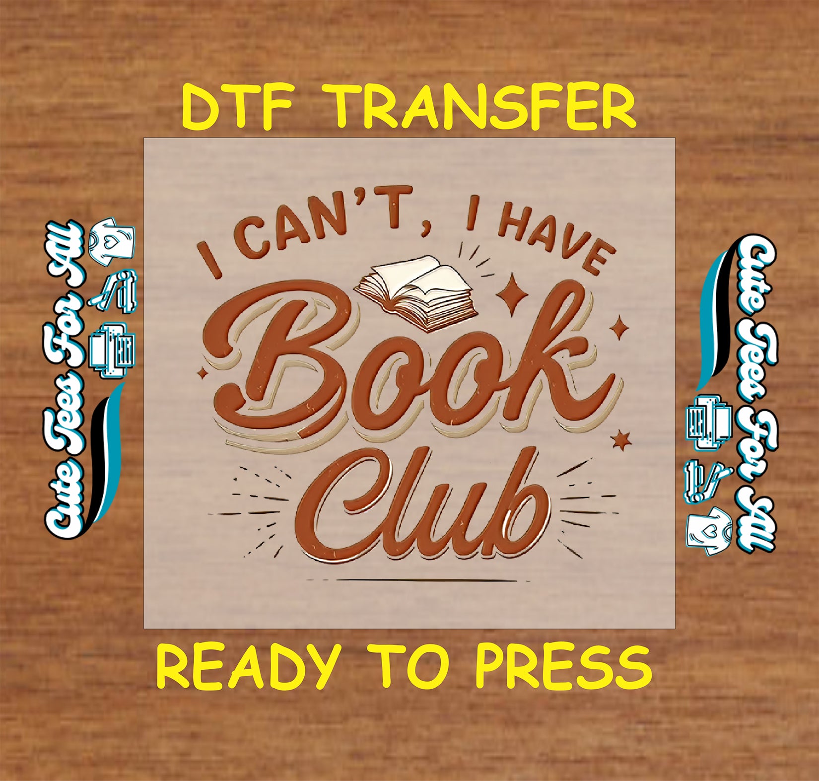 DTF transfer with "I Can't I Have Book Club" text and open book graphic