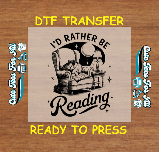 Black and white DTF transfer of cat on armchair with text “I’d Rather Be Reading”