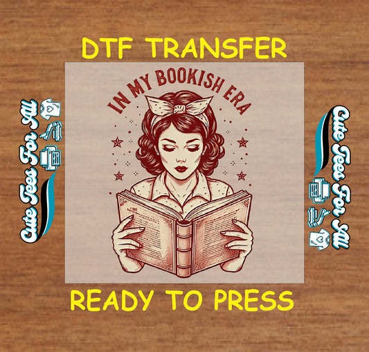 Retro-style DTF transfer with woman reading a book and text that says "In My Bookish Era"