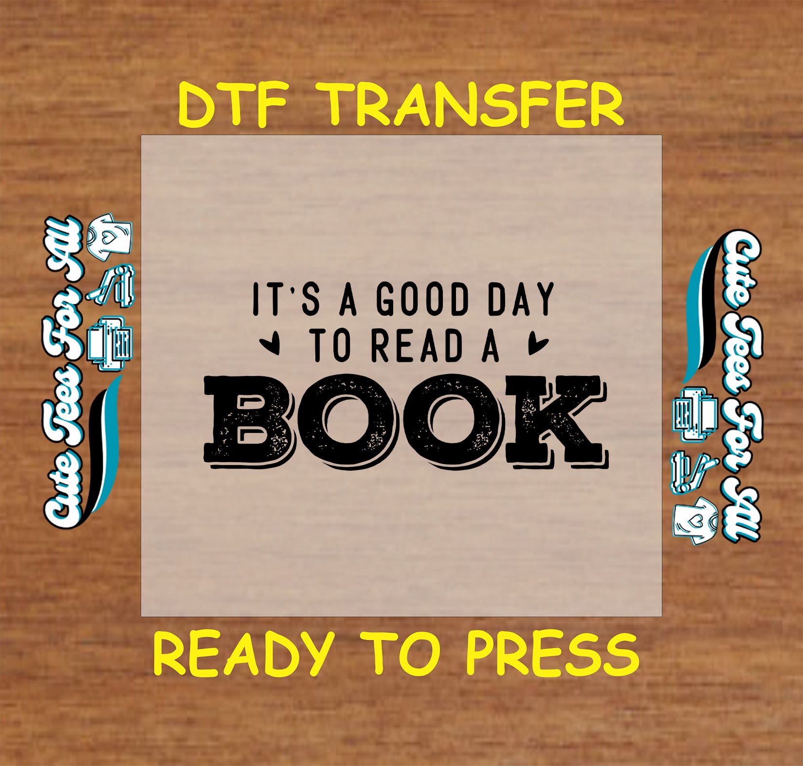DTF transfer with text "It’s a Good Day to Read a Book" in bold font with heart accents.