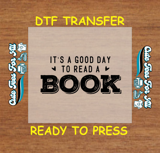 DTF transfer with text "It’s a Good Day to Read a Book" in bold font with heart accents.