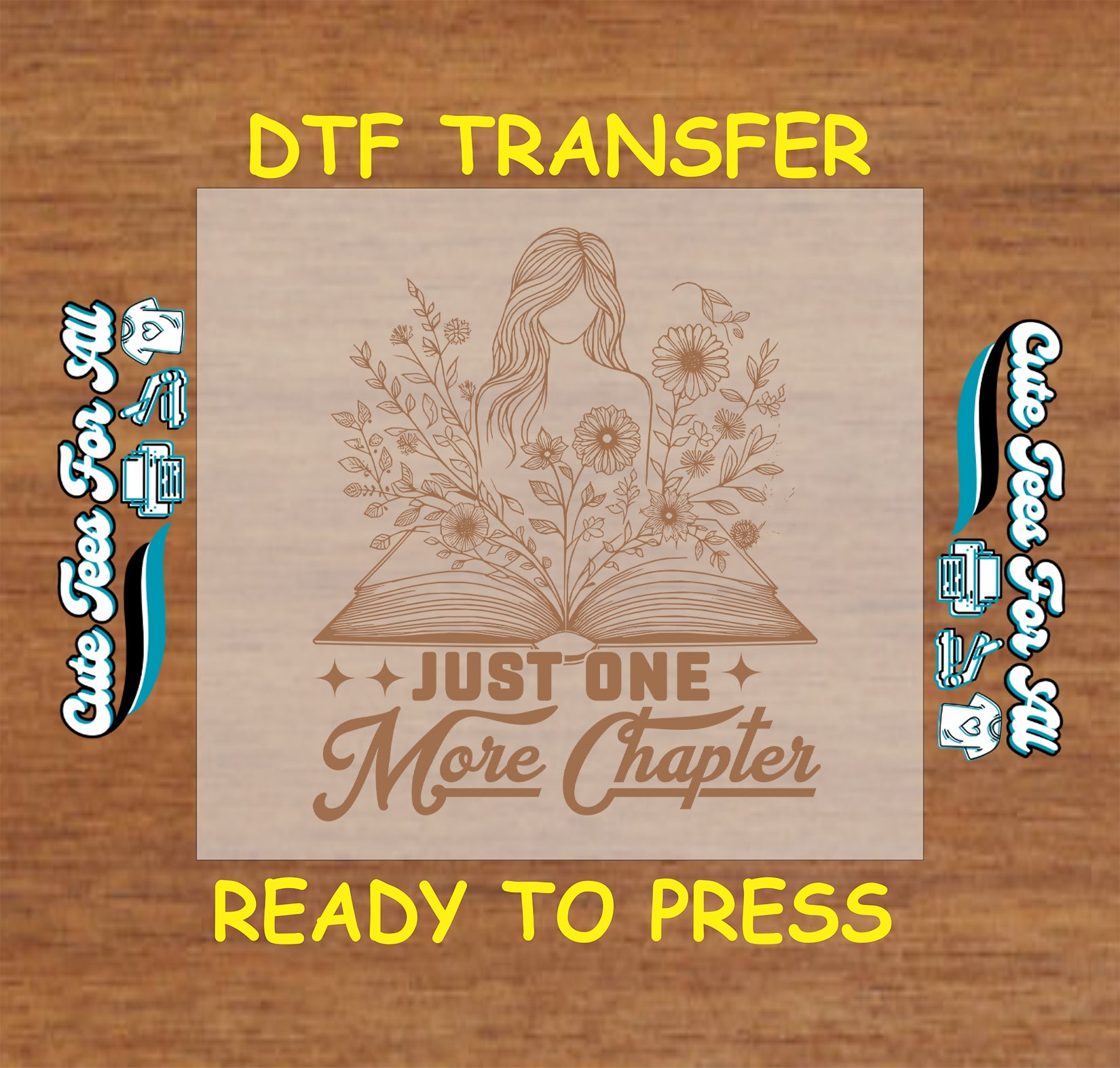 DTF transfer with floral woman silhouette coming out of open book and “Just One More Chapter” text.