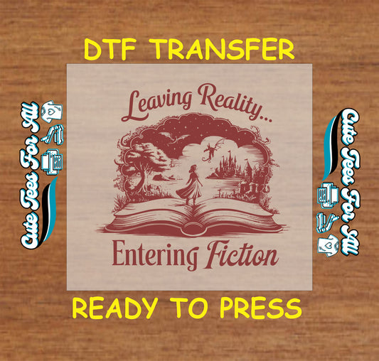 DTF transfer with woman walking into fantasy world from book and text “Leaving Reality... Entering Fiction”