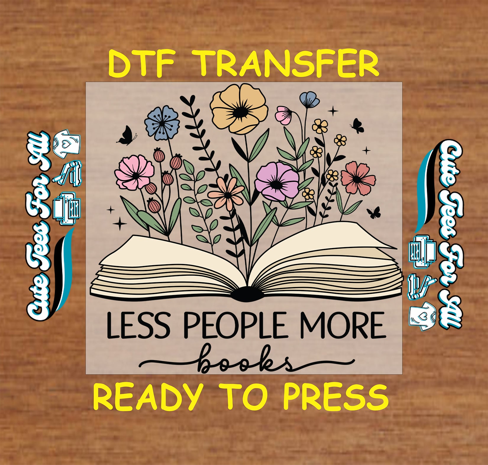 DTF transfer of open book with colorful flowers and butterflies and the text “Less People More Books”