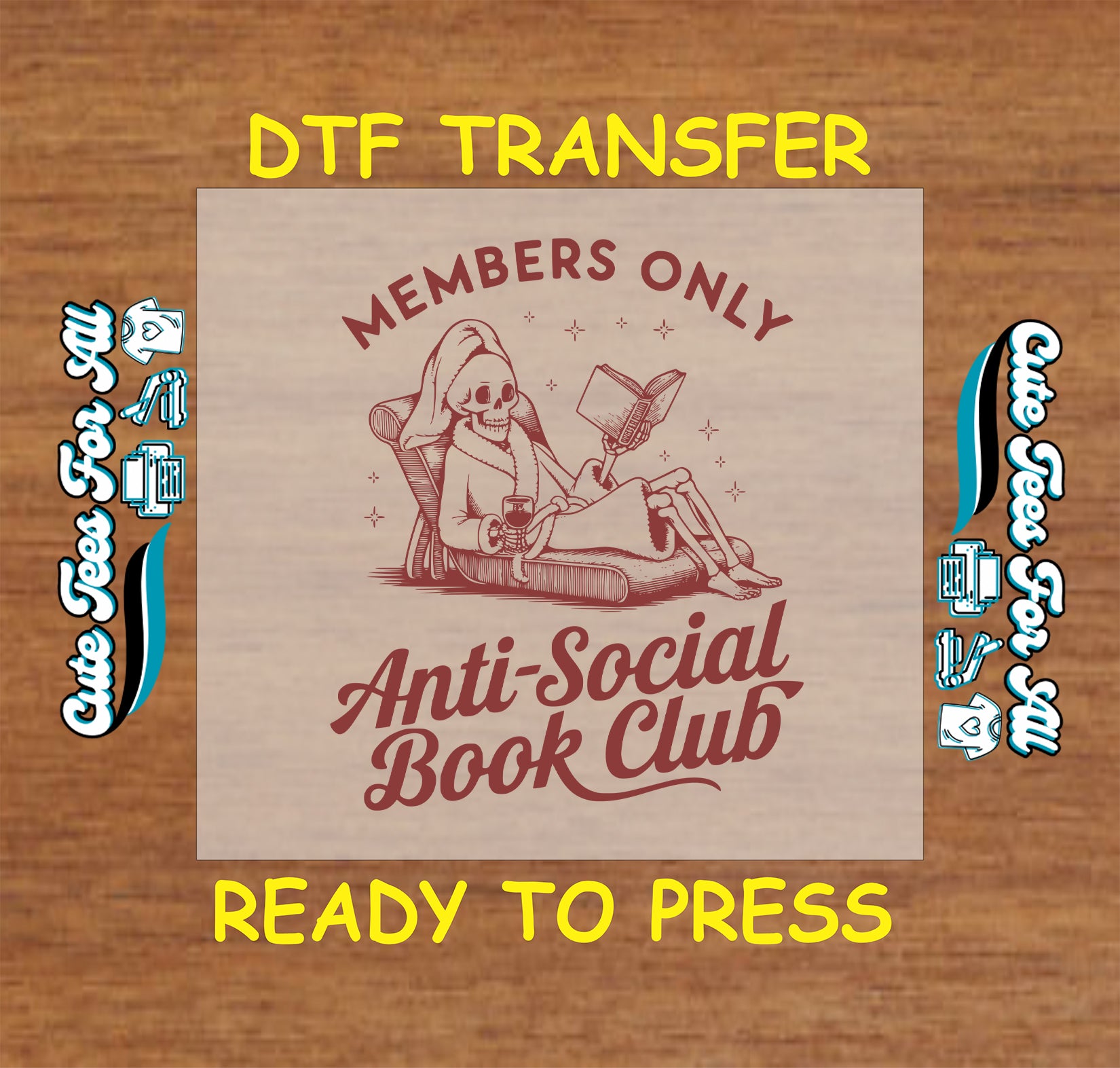 DTF transfer of skeleton lounging with book and wine with text “Anti-Social Book Club Members Only”