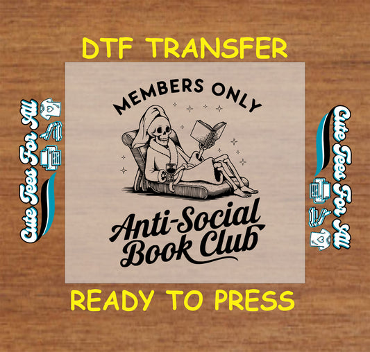 Black and white DTF transfer of skeleton reading with wine and text “Anti-Social Book Club Members Only”