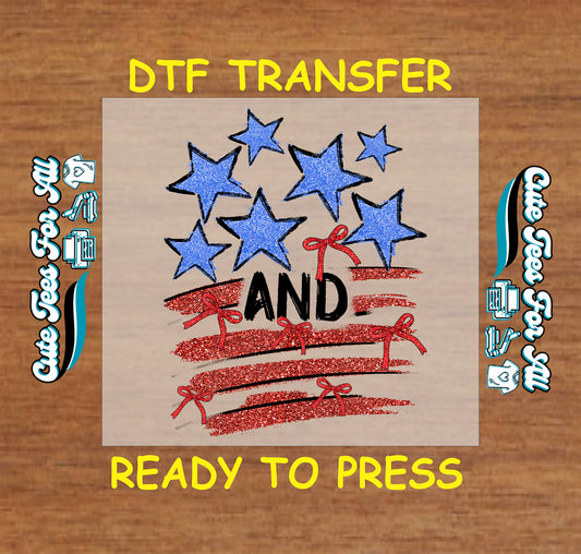 DTF transfer with glittery red stripes, blue stars, red bows, and bold black “AND” text.
